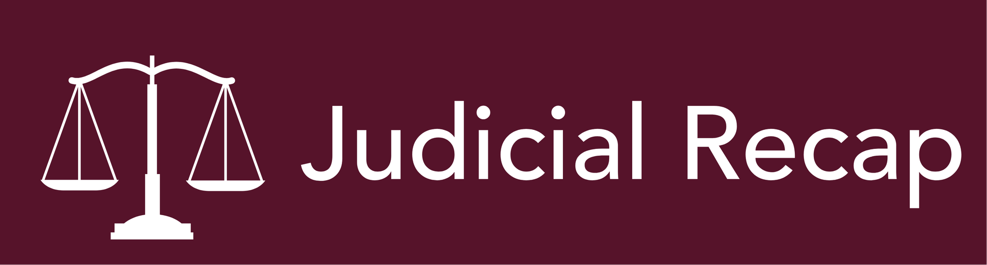 Judicial Recap